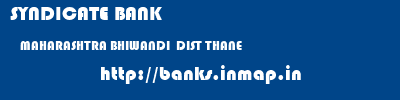 SYNDICATE BANK  MAHARASHTRA BHIWANDI  DIST THANE    banks information 